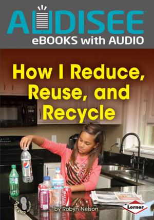Book cover of How I Reduce, Reuse, and Recycle