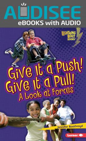 Cover of the book Give It a Push! Give It a Pull! by Jennifer S. Larson