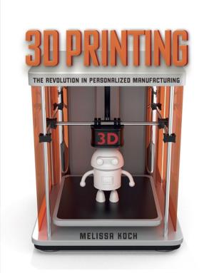 Cover of the book 3D Printing by Kiersi Burkhart, Amber J. Keyser