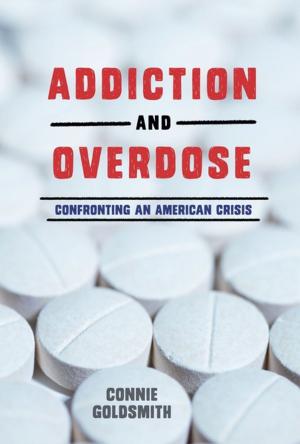 Cover of the book Addiction and Overdose by Laura Gehl