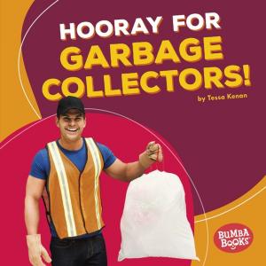 Cover of the book Hooray for Garbage Collectors! by Matt Doeden