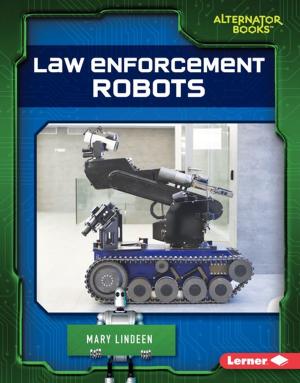 Cover of the book Law Enforcement Robots by Megan Atwood