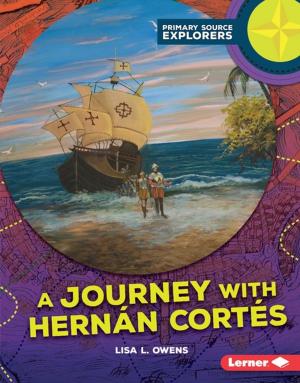 Cover of the book A Journey with Hernán Cortés by Marie P. Croall