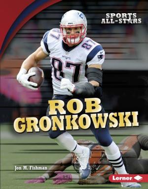 Cover of the book Rob Gronkowski by Rebecca E. Hirsch
