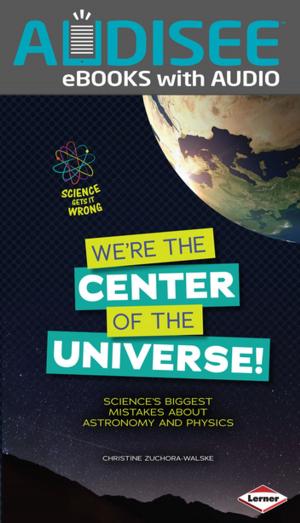 Cover of the book We're the Center of the Universe! by E. K. Johnston
