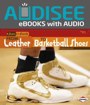 Cover of the book From Leather to Basketball Shoes by Lisa Bullard