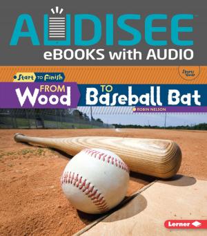 Cover of the book From Wood to Baseball Bat by Sheila Anderson