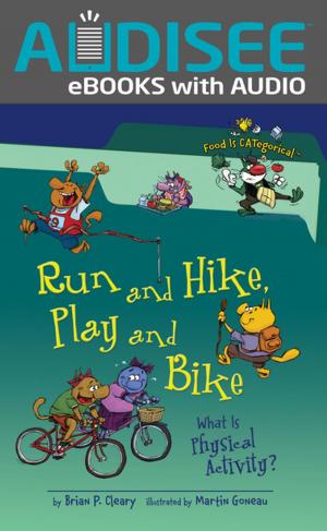 Cover of the book Run and Hike, Play and Bike, 2nd Edition by Katie Marsico