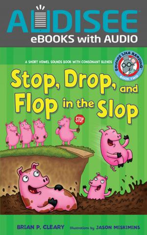 Cover of the book Stop, Drop, and Flop in the Slop by Holly Littlefield