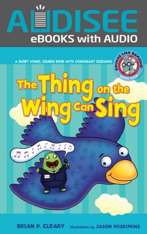 Cover of the book The Thing on the Wing Can Sing by Karen Latchana Kenney