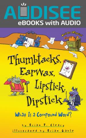Cover of the book Thumbtacks, Earwax, Lipstick, Dipstick by Ellen Fischer, Tilda Balsley