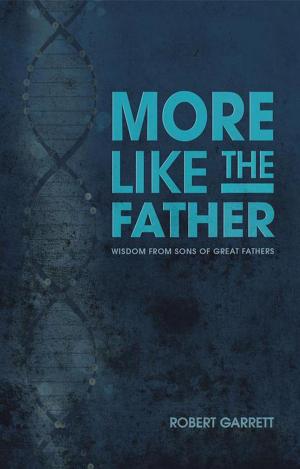Cover of the book More Like the Father by Anthony Warren