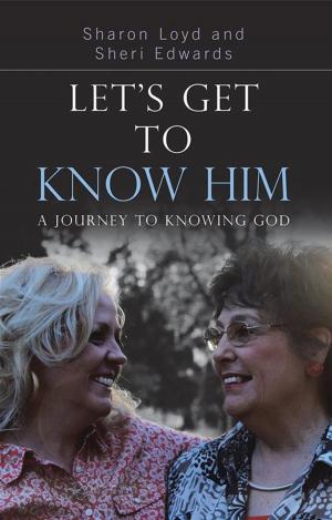 Cover of the book Let’S Get to Know Him by Nelda Davis
