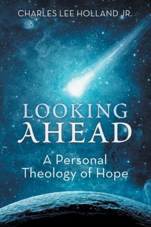 Cover of the book Looking Ahead by C. Paul Wooderson