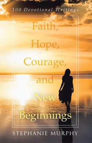 Cover of the book Faith, Hope, Courage, and New Beginnings by Galina Loseva Messmer
