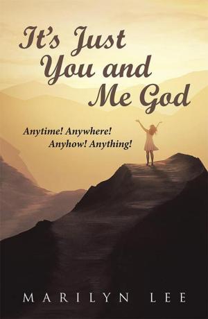 Cover of the book It’S Just You and Me God by David A. Jordan