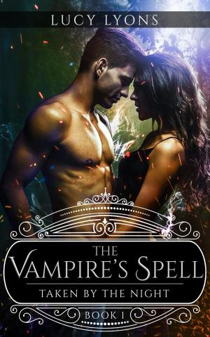Cover of the book The Vampire's Spell: Taken by the Night by R.M. McLeod