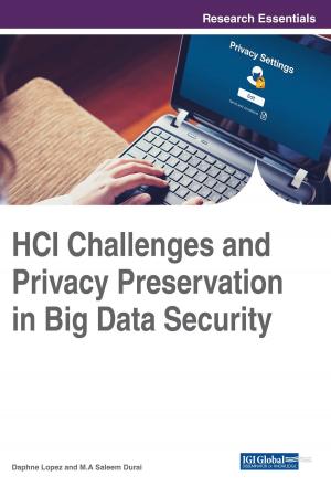 Cover of the book HCI Challenges and Privacy Preservation in Big Data Security by Denise A. Simard, Alison Puliatte, Jean Mockry, Maureen E. Squires, Melissa Martin