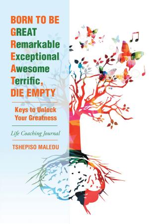 Cover of the book Born to Be Great, Die Empty by Ronald Bullock