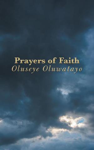 Cover of the book Prayers of Faith by George E. Peterson Jr.