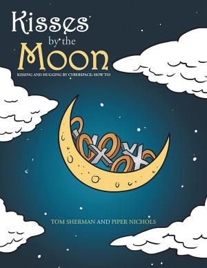 Cover of the book Kisses by the Moon by M. Sarwar MD FACR.