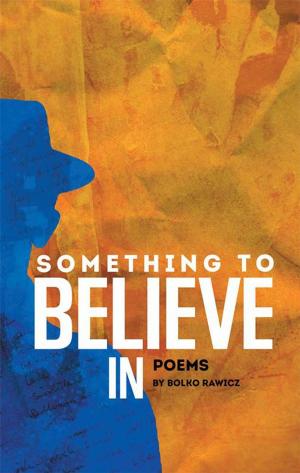 Cover of the book Something to Believe In by Lorene Daniels
