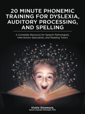 bigCover of the book 20 Minute Phonemic Training for Dyslexia, Auditory Processing, and Spelling by 