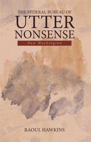 Cover of the book The Federal Bureau of Utter Nonsense by Colby Chase