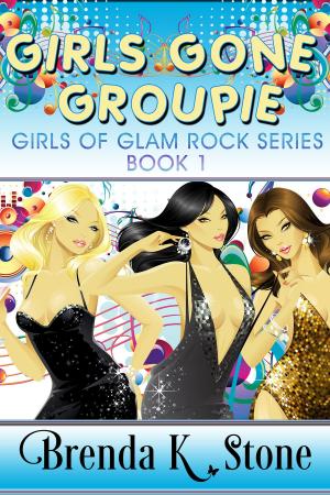 Cover of the book Girls Gone Groupie by Albert Bates, Sue Star
