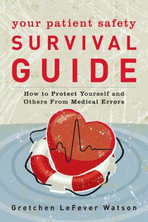 Cover of the book Your Patient Safety Survival Guide by E. Brooks Holifield