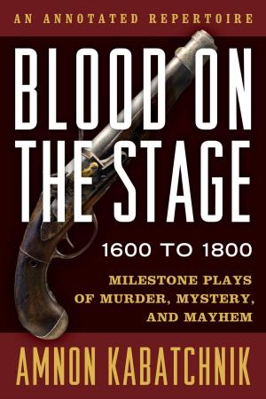 bigCover of the book Blood on the Stage, 1600 to 1800 by 