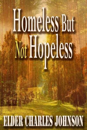 Cover of Homeless But Not Hopeless! Revised!