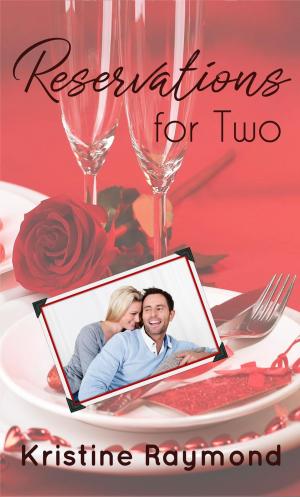 Cover of the book Reservations for Two by Kristine Raymond