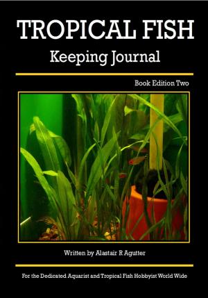 Book cover of The Tropical Fish Keeping Journal Book Edition Two