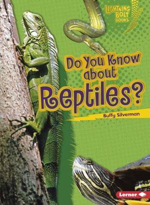 Cover of the book Do You Know about Reptiles? by Ali Sparkes