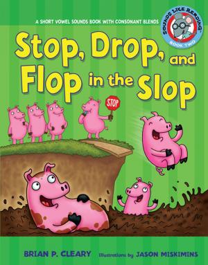 Cover of the book Stop, Drop, and Flop in the Slop by Cori Doerrfeld