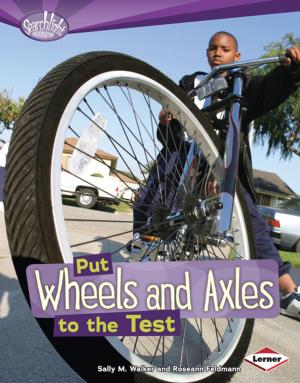 Cover of the book Put Wheels and Axles to the Test by Stephanie Perry Moore
