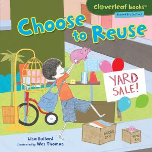 Cover of the book Choose to Reuse by Mary Amato