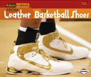 Cover of the book From Leather to Basketball Shoes by Elizabeth Karre