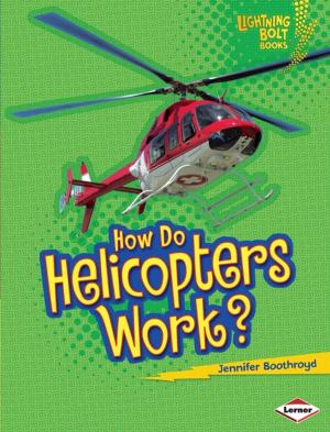 Cover of the book How Do Helicopters Work? by Gina Bellisario