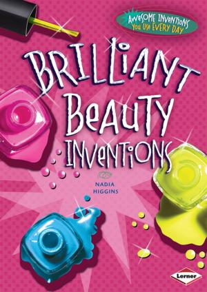Cover of the book Brilliant Beauty Inventions by Jeff Limke