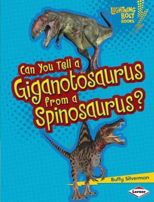 Cover of the book Can You Tell a Giganotosaurus from a Spinosaurus? by Walt K. Moon
