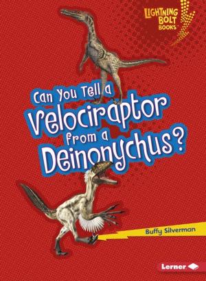 Cover of the book Can You Tell a Velociraptor from a Deinonychus? by Elizabeth Karre