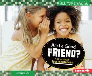 Cover of the book Am I a Good Friend? by Rebecca Felix