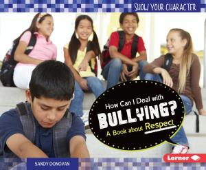 Cover of the book How Can I Deal with Bullying? by Jon M. Fishman