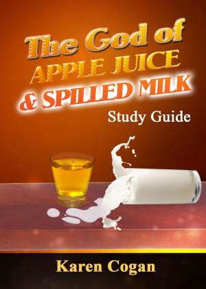 Cover of the book The God of Apple Juice and Spilled MIlk Study Guide by Nichole Marbach