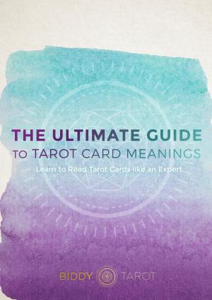 Book cover of The Ultimate Guide to Tarot Card Meanings