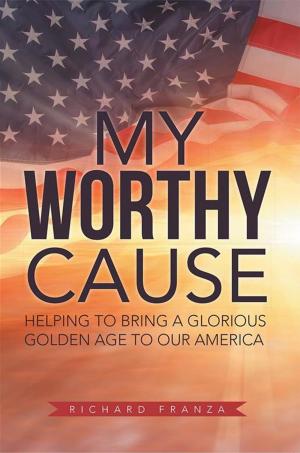 Cover of the book My Worthy Cause by Elizabeth Cowley Tyler