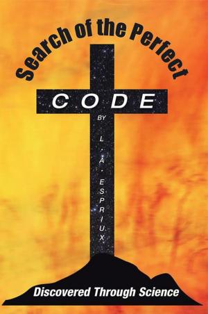 Cover of the book Search of the Perfect Code Discovered Through Science by Dan Saxon