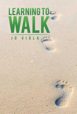 Cover of the book Learning to Walk by J. A. De Yoe
